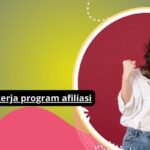Cara Kerja Program Afiliasi Untuk Meningkatkan Pendapatan: Panduan Praktis Dan Efektif
