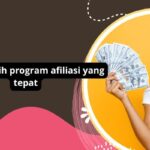 Panduan Lengkap Memilih Program Afiliasi Terbaik: Tips Memilih Program Afiliasi Yang Tepat Untuk Sukses Online