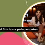 Memahami Pengaruh Emosional Film Horor Pada Penonton: Studi Tentang Efek Psikologis Dan Reaksi Penonton Terhadap Adegan-adegan Menegangkan