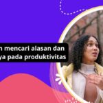 Menyingkap Kebiasaan Mencari Alasan: Dampaknya Terhadap Produktivitas Dan Cara Mengatasinya