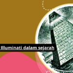 Rahasia Terungkap: Konspirasi Illuminati Dalam Sejarah Dunia Yang Menakjubkan