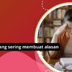 Penyebab Orang Sering Membuat Alasan Dan Cara Mengatasinya