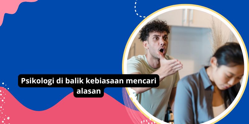 Mengungkap Psikologi Di Balik Kebiasaan Mencari Alasan: Analisis Mendalam Tentang Motivasi Dan Perilaku Manusia